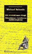 Die revolutionäre Frage: Föderalismus, Sozialismus, Antitheologismus