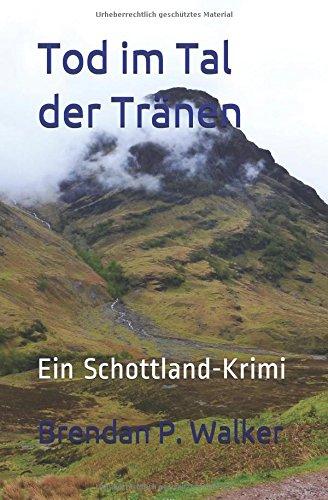 Tod im Tal der Tränen: Ein Schottland-Krimi