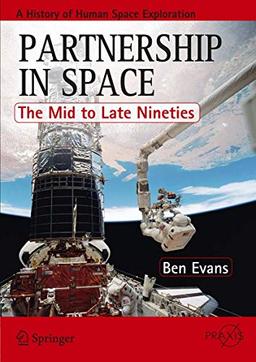 Partnership in Space: The Mid to Late Nineties (Springer Praxis Books)