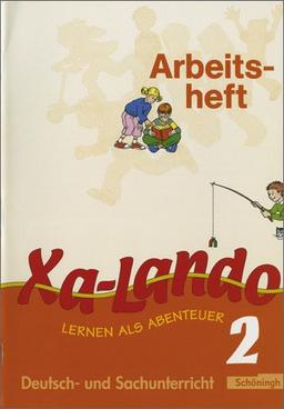 Xa-Lando - Lernen als Abenteuer. Deutsch- und Sachbuch: Xa-Lando - Deutsch- und Sachbuch: Arbeitsheft 2: Deutsch- und Sachunterricht. Lernen als Abenteuer