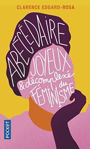 Abécédaire joyeux & décomplexé du féminisme