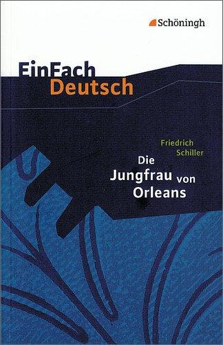 EinFach Deutsch Textausgaben: Friedrich Schiller: Die Jungfrau von Orleans: Gymnasiale Oberstufe