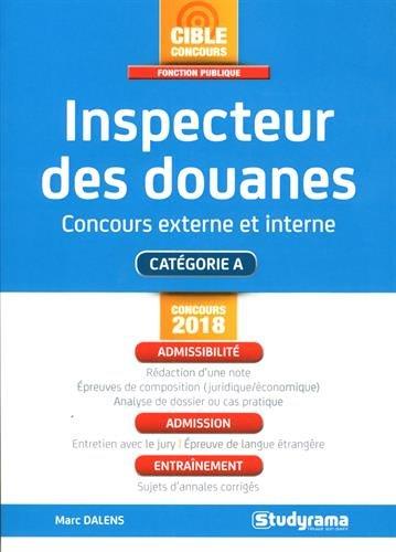 Inspecteur des douanes : concours externe et interne, catégorie A : concours 2018