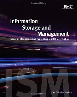 Information Storage and Management: Storing, Managing, and Protecting Digital Information: Storage Technology