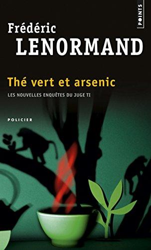 Les nouvelles enquêtes du juge Ti. Thé vert et arsenic