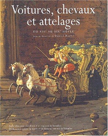 Voitures, chevaux et attelages du XVIe au XIXe siècle