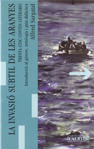 La invasió subtil de les aranyes : 35 contes literaris: introducció al gènere, antologia i guia didàctica: Trenta-cinc contes literaris (Introducció ... didàctica) (Lectures i itineraris, Band 32)