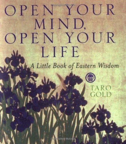 Open Your Mind, Open Your Life: A Little Book of Eastern Wisdom