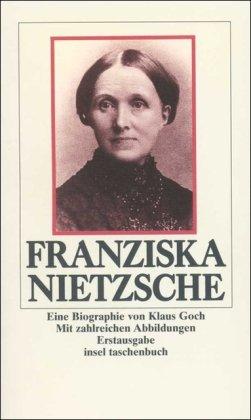 Franziska Nietzsche: Ein biographisches Porträt (insel taschenbuch)