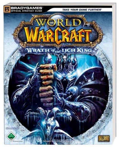 World of Warcraft - Wrath of the Lich King: Der offizielle Strategie-Guide Lösungsbuch