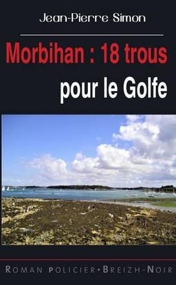 Morbihan : 18 trous pour le golfe