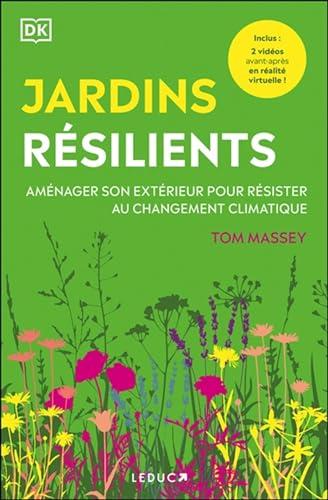 Jardins résilients : aménager son extérieur pour résister au changement climatique