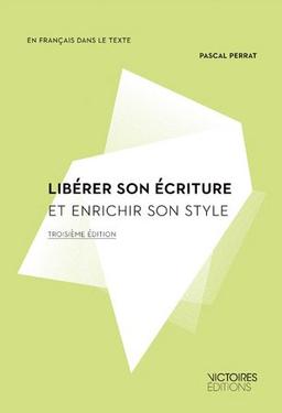 Libérer son écriture et enrichir son style