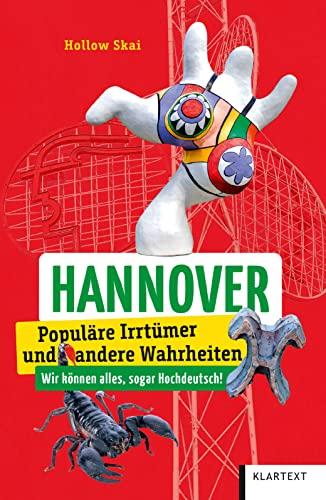 Hannover: Populäre Irrtümer und andere Wahrheiten (Irrtümer und Wahrheiten)