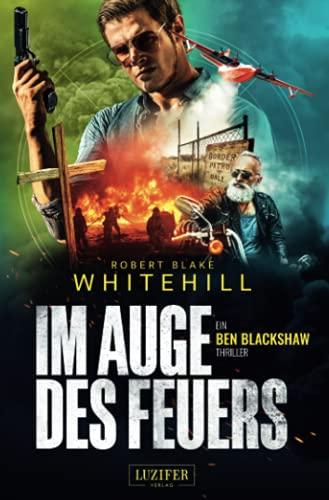 IM AUGE DES FEUERS: Thriller (Blackshaw, Band 4)