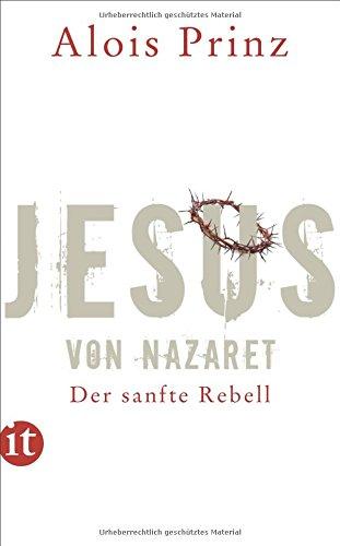 Jesus von Nazaret: Der sanfte Rebell (insel taschenbuch)