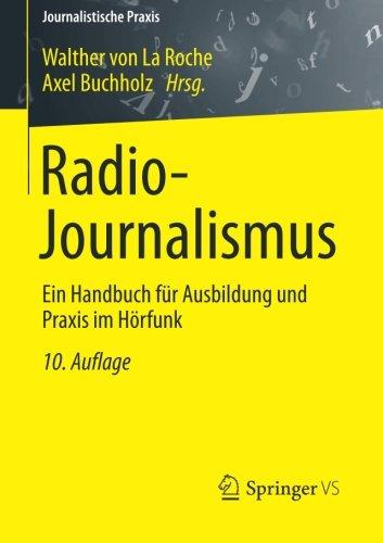 Radio-Journalismus: Ein Handbuch für Ausbildung und Praxis im Hörfunk (Journalistische Praxis) (German Edition)