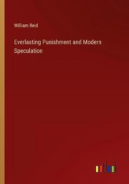 Everlasting Punishment and Modern Speculation