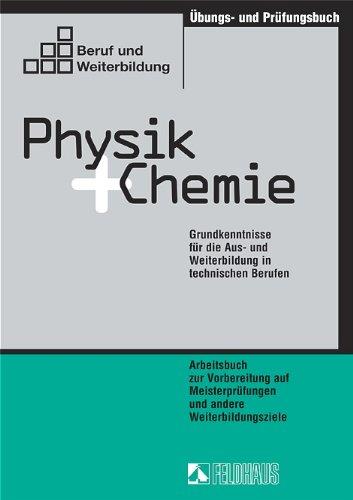 Physik und Chemie, 2 Bde., Übungsbuch und Prüfungsbuch (Arbeitsbuch)