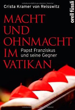 Macht und Ohnmacht im Vatikan: Papst Franziskus und seine Gegner