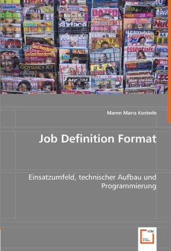 Job Definition Format: Einsatzumfeld, technischer Aufbau und Programmierung