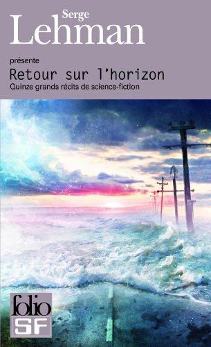 Retour sur l'horizon : quinze grands récits de science-fiction