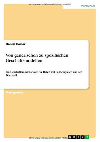 Von generischen zu spezifischen Geschäftsmodellen: Ein Geschäftsmodellansatz für Daten mit Fallbeispielen aus der Telematik