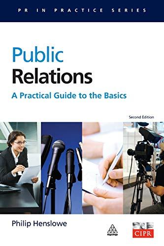 Public Relations: A Practical Guide To The Basics (Pr in Practice)