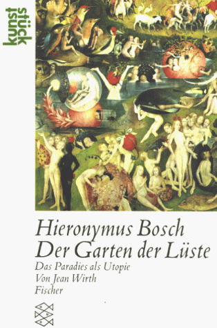 Hieronymus Bosch: Der Garten der Lüste.