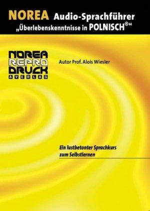 NOREA Audio-Sprachführer "Überlebenskenntnisse in Polnisch". 1 Audio-CD mit Begleitbuch. Ein lustbetonter Audio-Sprachkurs zum Selbstlernen (Lernmaterialien)