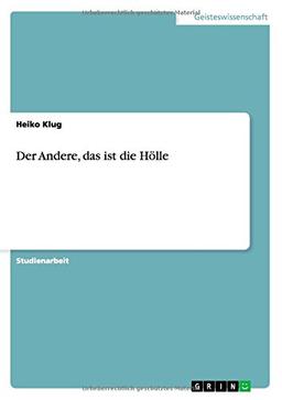 Der Andere, das ist die Hölle