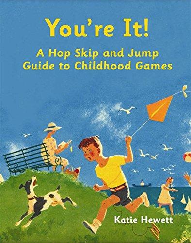 You're It!: A Hop, Skip and Jump Through Childhood Games