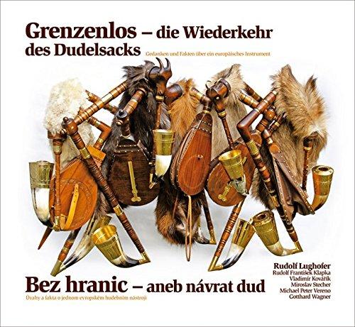 Grenzenlos - die Wiederkehr des Dudelsacks: Gedanken und Fakten über ein europäisches Instrument