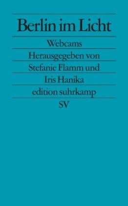 Berlin im Licht: Webcams (edition suhrkamp)