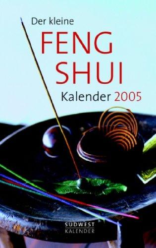 Der kleine Feng Shui Kalender 2005. Taschenkalender