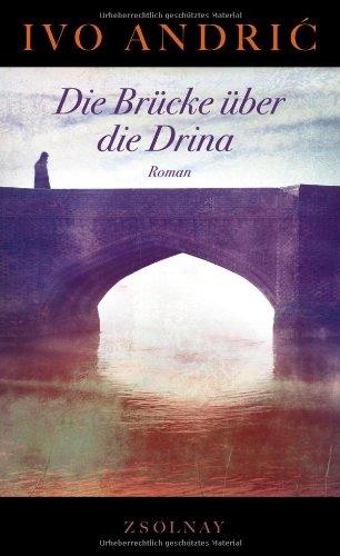 Die Brücke über die Drina: Roman