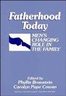 Fatherhood Today: Men's Changing Role in the Family (Wiley Series on Personality Processes)