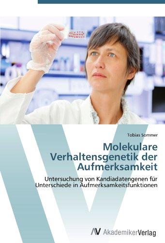 Molekulare Verhaltensgenetik der Aufmerksamkeit: Untersuchung von Kandiadatengenen für Unterschiede in Aufmerksamkeitsfunktionen