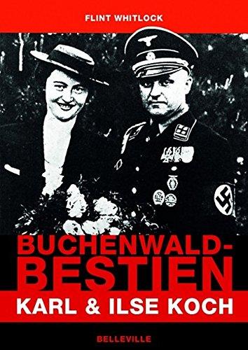 Buchenwald-Bestien: Karl und Ilse Koch