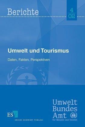 Umwelt und Tourismus: Daten, Fakten, Perspektiven