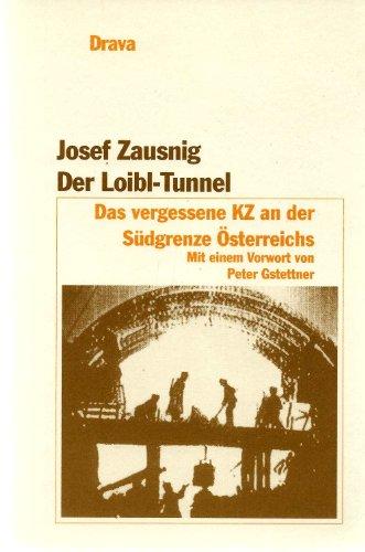 Der Loibl-Tunnel: Das vergessene KZ an der Südgrenze Österreichs