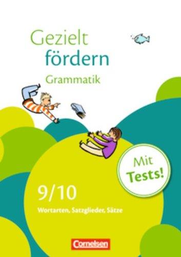 Gezielt fördern: 9./10. Schuljahr - Grammatik: Wortarten, Satzglieder, Sätze. Arbeitsheft mit Lösungen und Tests