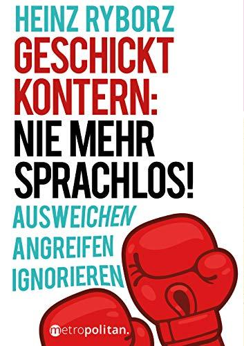 Geschickt kontern: Nie mehr sprachlos! (metropolitan Bücher)