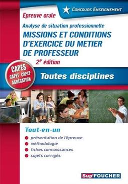 Missions et conditions d'exercice du métier de professeur, analyse de situation professionnelle : toutes disciplines, Capes, Capet, Caplp, agrégation : tout-en-un