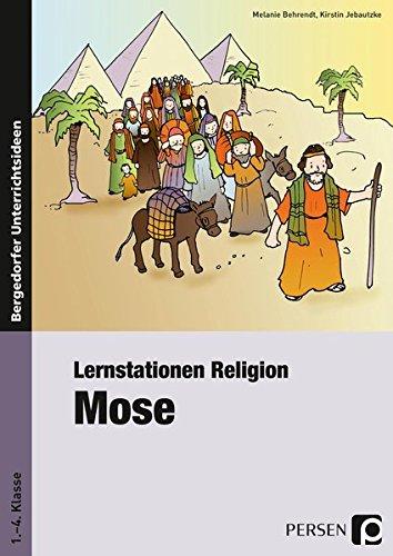 Lernstationen Religion: Mose: 1. bis 4. Klasse