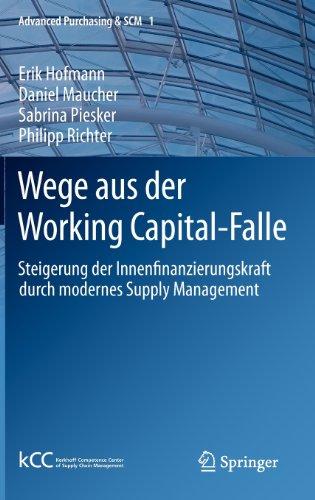 Wege aus der Working Capital-Falle: Steigerung der Innenfinanzierungskraft durch modernes Supply Management (Advanced Purchasing & SCM)