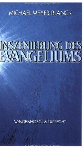 Inszenierung des Evangeliums (Veroffentlichungen Des Max-Planck-Instituts Fur Geschichte)