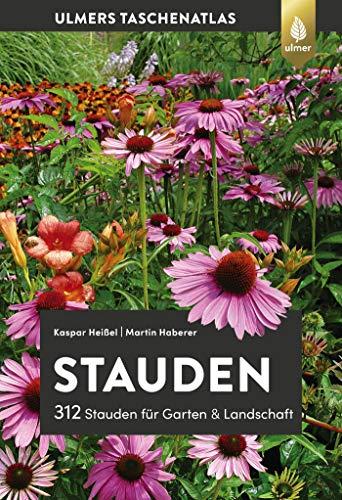 Stauden: 312 Stauden für Garten und Landschaft