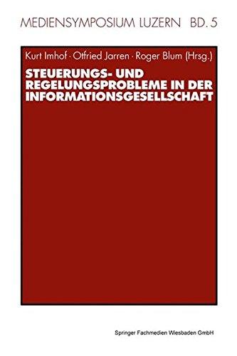 Steuerungs- und Regelungsprobleme in der Informationsgesellschaft (Mediensymposium Luzern) (German Edition)