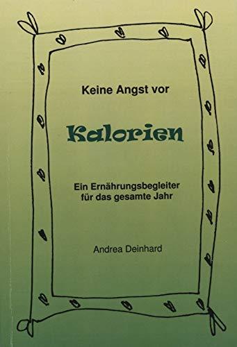 Keine Angst vor Kalorien: Ein Ernährungsbegleiter für das gesamte Jahr